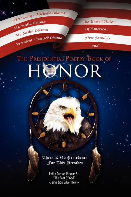 The Presidential Poetry Book of Honor: There Is No Precedence, for This President