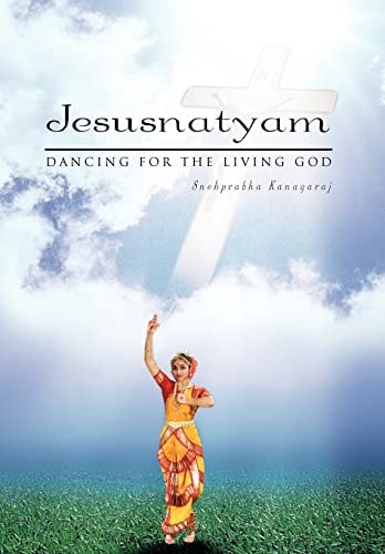Jesusnatyam Dancing For The Living God