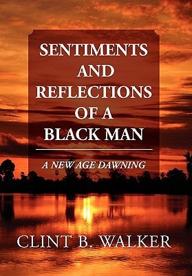Sentiments and Reflections of a Black Man A New Age Dawning
