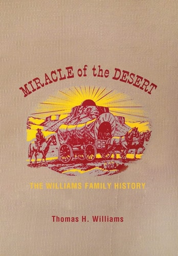 Miracle of the Desert A History of the Thomas Ward and Surrounding Communities