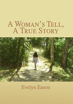 A Woman's Tell, a True Story