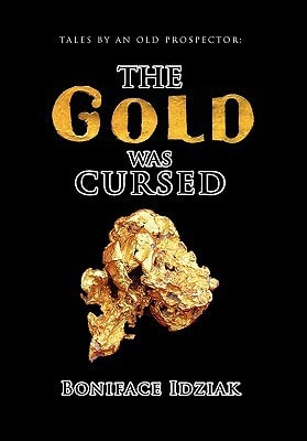 Tales by an Old Prospector The Gold Was Cursed