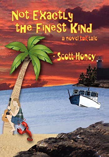 Not Exactly the Finest Kind A Novel Tail Tale
