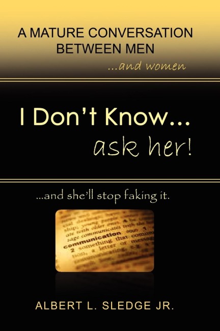 I Dont Know... Ask Her