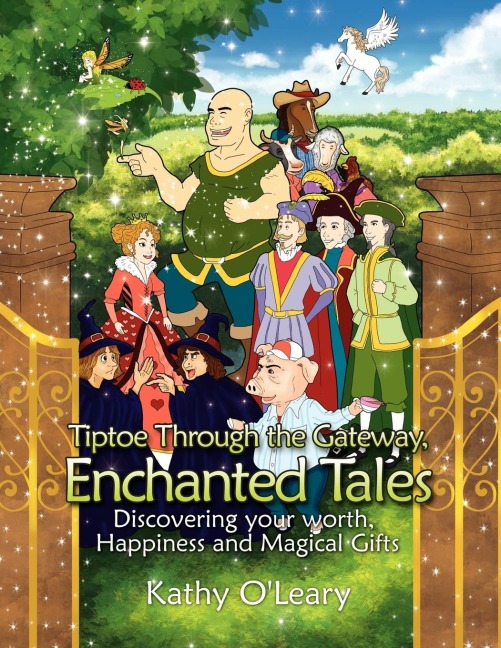Tiptoe Through the Gateway, Enchanted Tales: Discovering your worth, Happiness and Magical Gifts