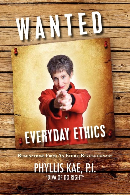 Wanted: Everday Ethics: Ruminations from an Ethics Revolutionary