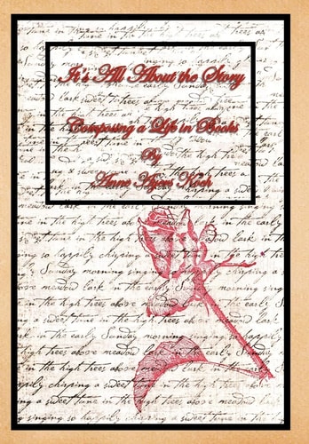 It's All about the Story Composing a Life in Books