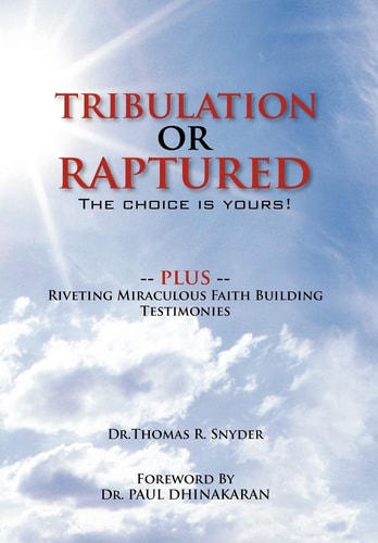 Tribulation Or Raptured The Choice Is Yours!