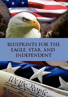 Blueprints for the Eagle, Star, and Independent