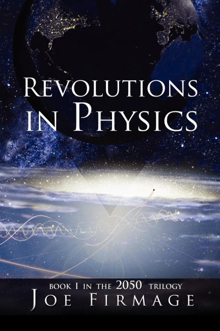 Revolutions in Physics: Exploring the Evolution and State of Modern Physics and the Possibilities That a New Paradigm Holds for Human Civiliza
