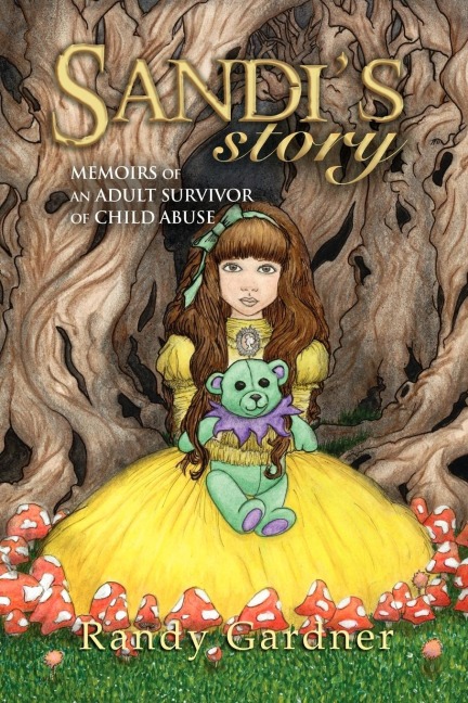 Sandis Story: Memoirs of an Adult Survivor of Child Abuse
