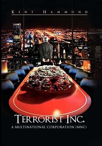 Terrorist Inc A Multinational Corporation (MNC)