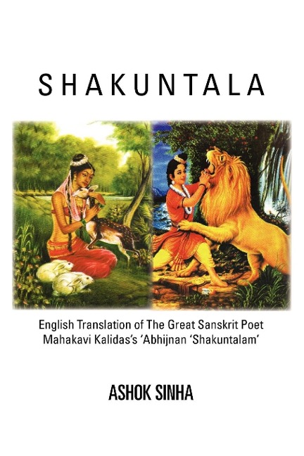 Shakuntala: English Translation of The Great Sanskrit Poet Mahakavi Kalidass Abhijnan Shakuntalam