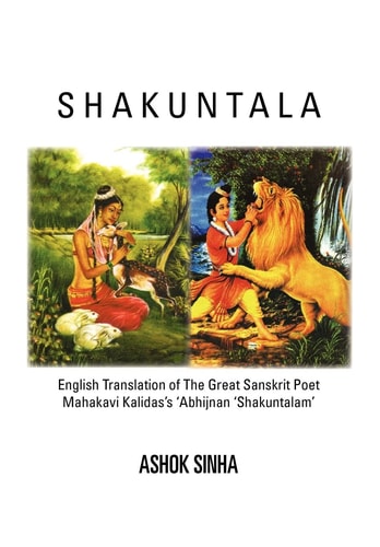 Shakuntala English Translation of The Great Sanskrit Poet Mahakavi Kalidas's 'Abhijnan Shakuntalam