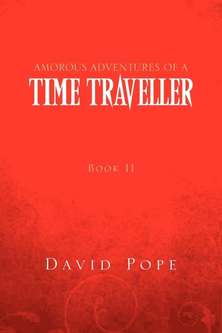 Amorous Adventures of a Time Traveller: Book II Mid 17th Century