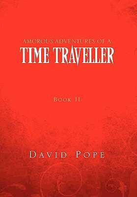 Amorous Adventures of a Time Traveller Book II Mid 17th Century