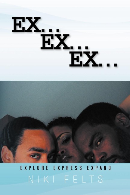 Ex .Ex. Ex.: Explore Express Expand