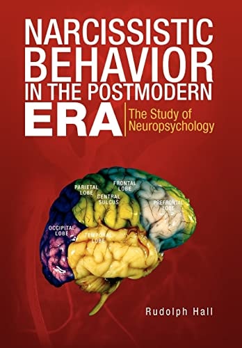 Narcissistic Behavior in the Postmodern Era The Study of Neuropsychology