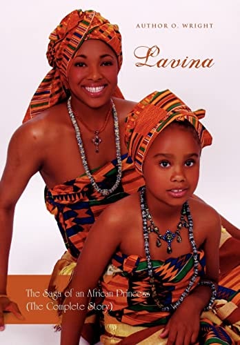 Lavina The Saga of an African Princess (the Complete Story)
