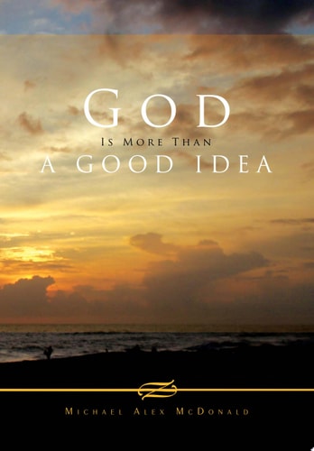 God Is More Than a Good Idea