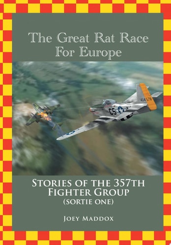 The Great Rat Race for Europe Stories of the 357th Fighter Group, Sortie Number One
