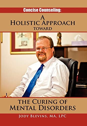 Concise Counseling A Holistic Approach Toward the Curing of Mental Disorders