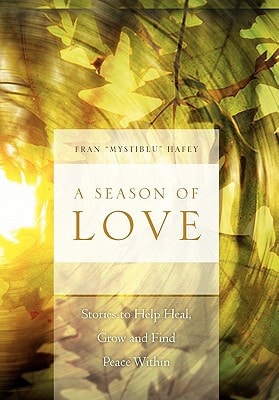 A Season of Love Stories to Help Heal, Grow and Find Peace Within