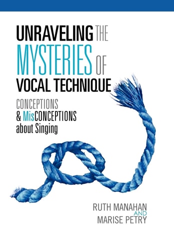 Unraveling the Mysteries of Vocal Technique Conceptions & Misconceptions about Singing