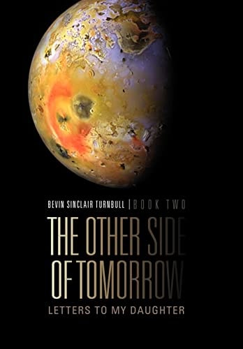 The Other Side Of Tomorrow Book Two Letters to My Daughter