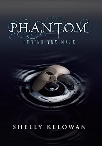 P. H. A. N. T. O. M Behind the Mask