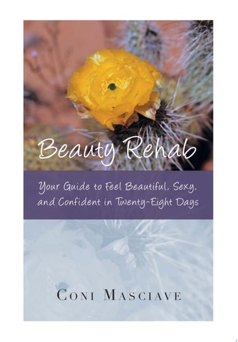 Beauty Rehab Your Guide to Feel Beautiful, Sexy, and Confident In Twenty-Eight Days