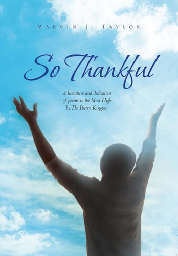 So Thankful A Literature and Dedication of Poems to the Most High by the Poetry Kingpen