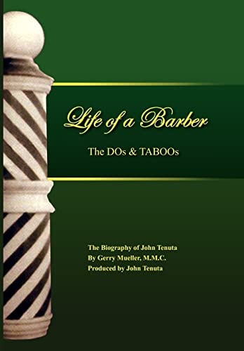 The Life of a Barber the Dos and Taboos The Biography of John Tenuta