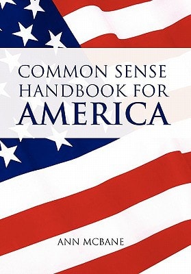 Common Sense Handbook for Americ Responsibility and Entitlement