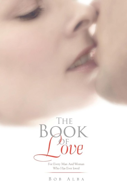 The Book of Love: For Every Man And Woman Who Has Ever loved