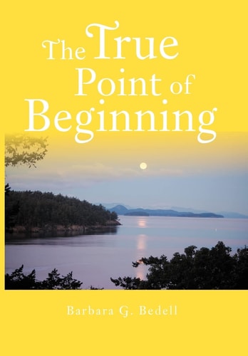 The True Point of Beginning A Memoir