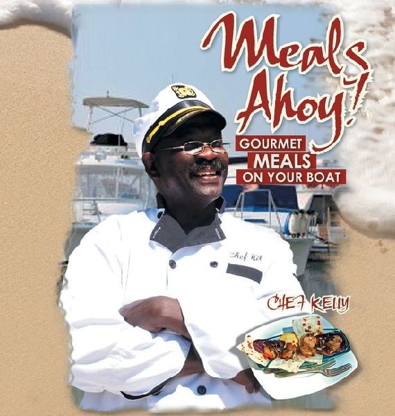 Meals Ahoy!: Gourmet Meals On Your Boat
