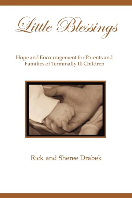 Little Blessings: Words of Hope and Encouragement for Parents and Families of Terminally Ill Children