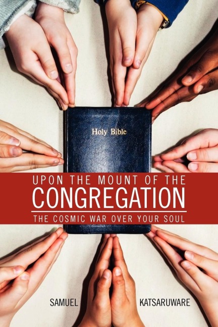 Upon the Mount of the Congregation: The Cosmic War Over Your Soul