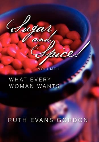 Sugar and Spice! What Every Woman Wants