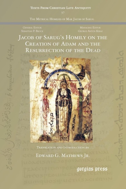 Jacob of Sarugs Homily on the Creation of Adam and the Resurrection of the Dead