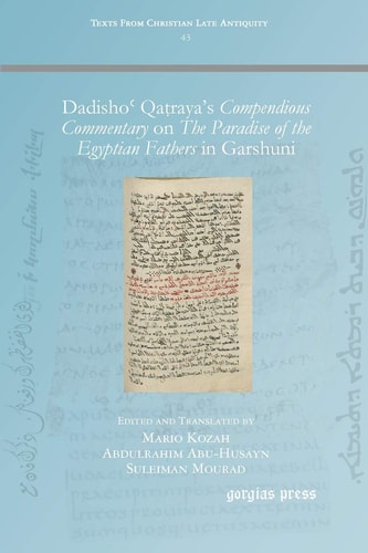 Dadishoʻ Qaṭraya's Compendious Commentary on The Paradise of the Egyptian Fathers in Garshuni