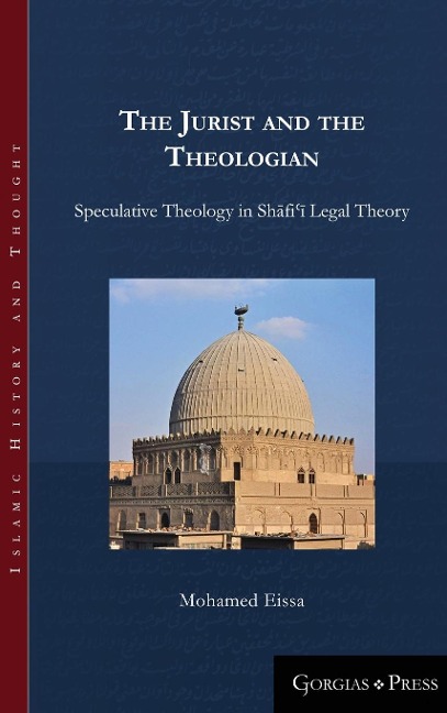 The Jurist and the Theologian: Speculative Theology in Sh¿fi¿¿ Legal Theory