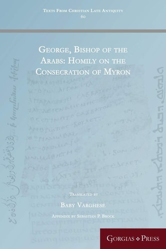 George, Bishop of the Arabs Homily on the Consecration of Myron