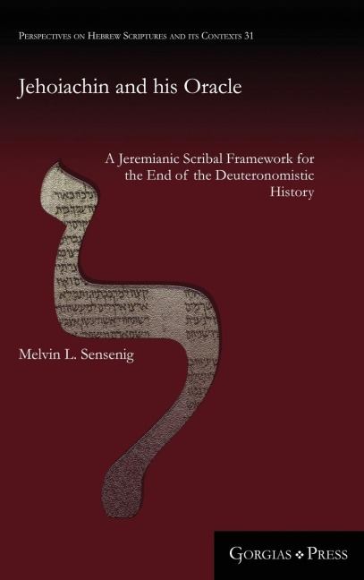 Jehoiachin and his Oracle: A Jeremianic Scribal Framework for the End of the Deuteronomistic History
