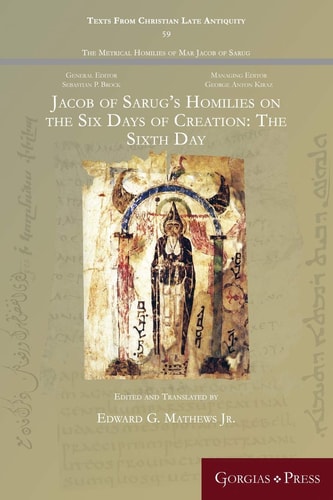 Jacob of Sarug's Homilies on the Six Days of Creation The Sixth Day