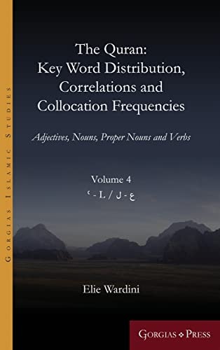 The Quran: Key Word Distribution, Correlations and Collocation Frequencies Adjectives, Nouns, Proper Nouns and Verbs