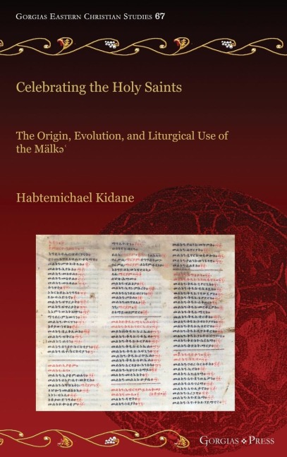 Celebrating the Holy Saints: The Origin, Evolution, and Liturgical Use of the Mälk¿