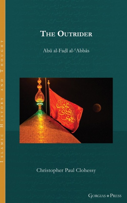 The Outrider: Abu al-Fadl al-Abbas