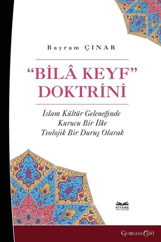 Bila Keyf Doctrine A Founding Principle in the Islamic Cultural Tradition as a Theological Position